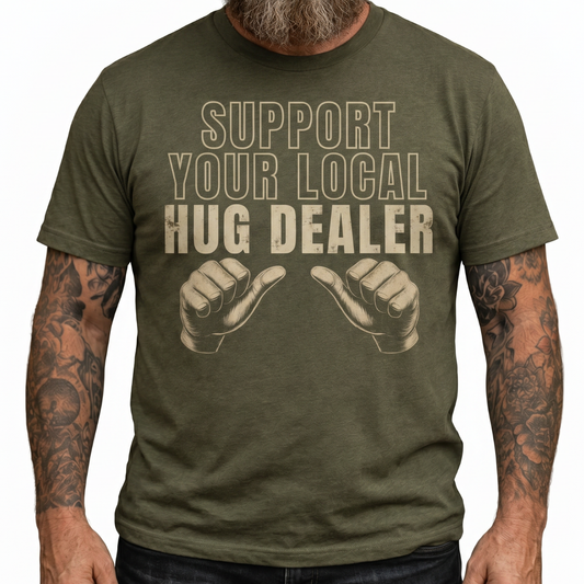 Support Your Local Hug Dealer T-Shirt | Funny Thumbs-Up Vintage Military Style Graphic Tee