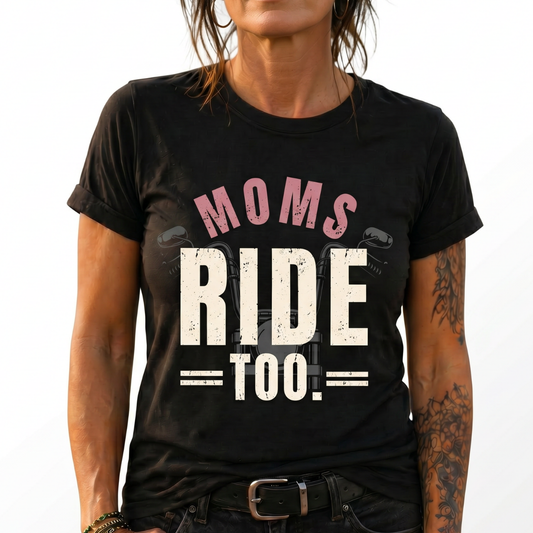 Moms Ride Too T-Shirt | Motorcycle Mom Tee | Biker Mom Gift