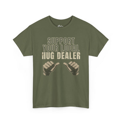 Support Your Local Hug Dealer T-Shirt  | Funny Thumbs-Up Vintage Military Style Graphic Tee