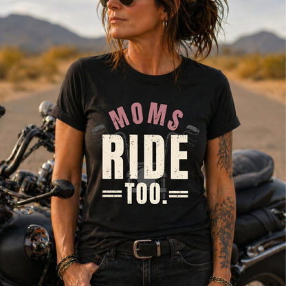 Moms Ride Too T-Shirt | Motorcycle Mom Tee | Biker Mom Gift